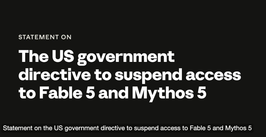 Statement on the US government directive to suspend access to Fable 5 and Mythos 5 — Anthropic announcement headline